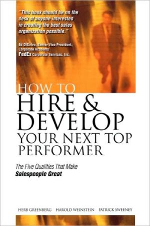 How to Hire and Develop Your Next Top Performer: The Five Qualities That Make Salespeople Great