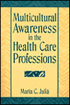 Multicultural Awareness in the Health Care Professions