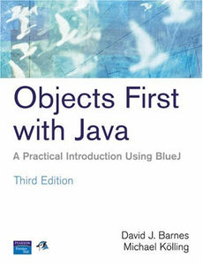 Objects First With Java: A Practical Introduction Using Bluej