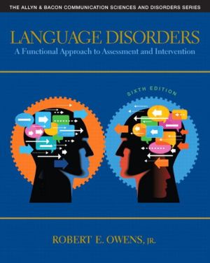 Language Disorders: A Functional Approach to Assessment and Intervention (Allyn & Bacon Communication Sciences and Disorders)