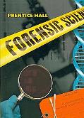 PRENTICE HALL FORENSIC SCIENCE STUDENT EDITION