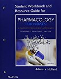 Student Workbook and Resource Guide for Pharmacology for Nurses: A Pathophysiologic Approach
