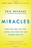 Miracles: What They Are, Why They Happen, and How They Can Change Your Life