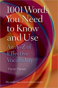 1001 Words You Need To Know and Use: An A-Z of Effective Vocabulary