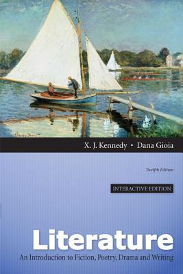 Literature: A Introduction to Fiction, Poetry, Drama, and Writing, Interactive Edition (12th Edition)