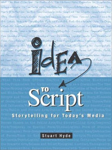 Idea to Script: Storytelling for Today's Media