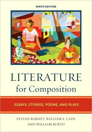 Literature for Composition: Essays, Stories, Poems, and Plays (9th Edition)
