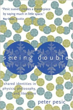 Seeing Double: Shared Identities in Physics, Philosophy, and Literature