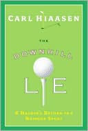 The Downhill Lie: A Hacker's Return to a Ruinous Sport