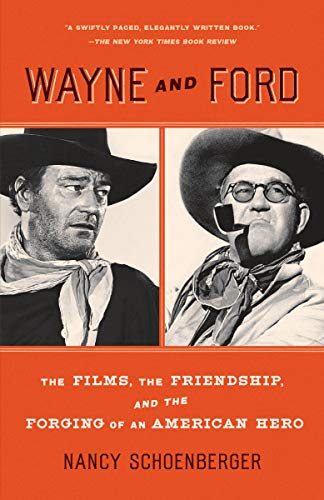 Wayne and Ford: The Films, the Friendship, and the Forging of an American Hero (ANCHOR)