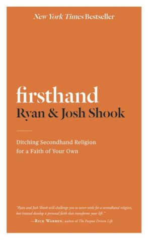 Firsthand Ditching Secondhand Religion for a Faith of Your Own