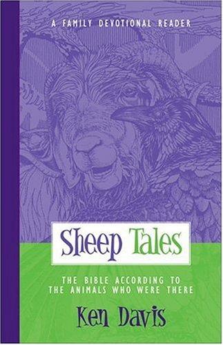 Sheep Tales: The Bible According to the Animals Who Were There (A Family Devotional Reader)