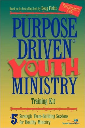 Purpose-Driven® Youth Ministry Training Kit Participant's Guide