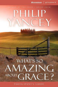 What's So Amazing About Grace? Participant's Guide