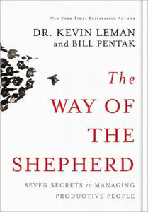 Way of the Shepherd 7 Ancient Secrets to Managing Productive People