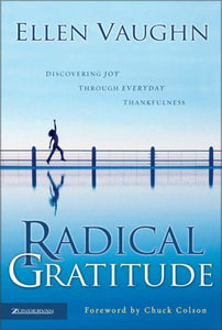 Radical Gratitude: Discovering Joy through Everyday Thankfulness