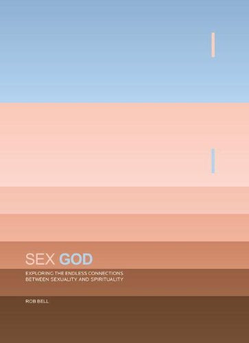 Sex God Exploring the Endless Connections Between Sexuality and Spirituality
