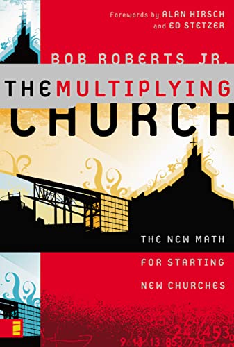 The Multiplying Church: The New Math for Starting New Churches