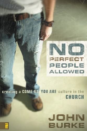 No Perfect People Allowed with DVD: Creating a Come as You Are Culture in the Church