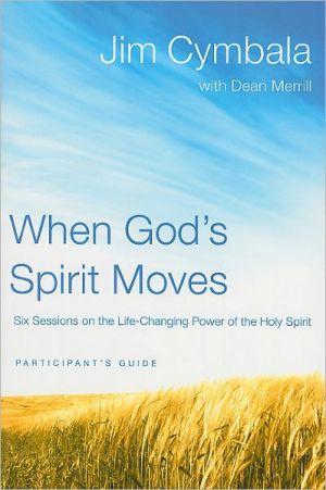 When God's Spirit Moves Participant's Guide: Six Sessions on the Life-Changing Power of the Holy Spirit