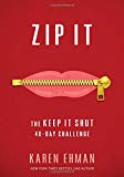 Zip It: The Keep It Shut 40-Day Challenge