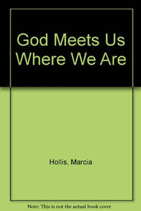 God Meets Us Where We Are: All the Complainers of the Bible