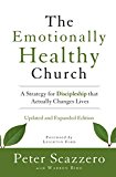 The Emotionally Healthy Church, Updated and Expanded Edition: A Strategy for Discipleship That Actually Changes Lives