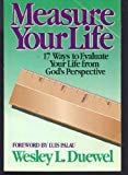 Measure Your Life: Seventeen Ways to Evaluate Your Life from God's Perspective