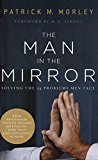 The Man in the Mirror: Solving the 24 Problems Men Face (25th Anniversary Edtion, Revised and Updated)