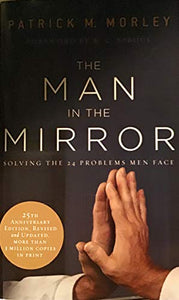THE MAN IN THE MIRROR (Solving the 24 problems Men Face)