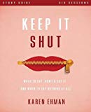 Keep It Shut Study Guide: What to Say, How to Say It, and When to Say Nothing At All