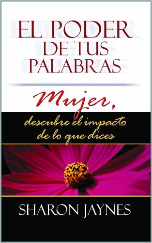 El Poder de tus palabras (Spanish Edition)