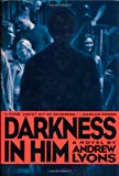 Darkness in Him: A Novel