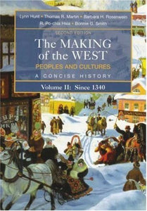 The Making of the West: Peoples and Cultures, A Concise History, Volume II: Since 1340