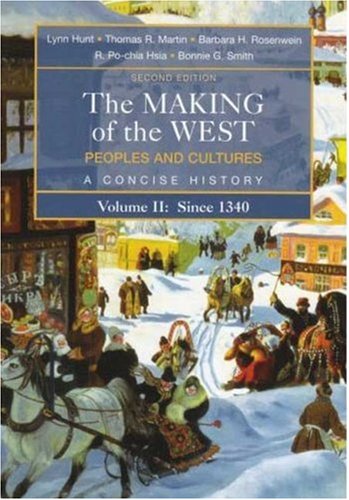 The Making of the West: Peoples and Cultures, A Concise History, Volume II: Since 1340