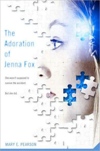 The Adoration of Jenna Fox (The Jenna Fox Chronicles, 1)