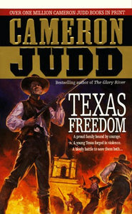 Texas Freedom: A Proud Family Bound By Courage. A Young Texas Forged In Violence. A Bloody Battle To Save Them Both... (Underhill Series)