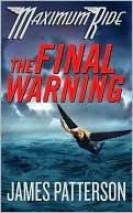 The Final Warning (Maximum Ride, Book 4)