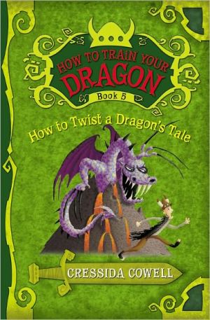HOW TO TWIST A DRAGON'S TALE (How to Train Your Dragon (5))