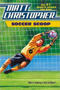 Soccer Scoop: Who's making a fool of Mac? (Matt Christopher Sports Classics)