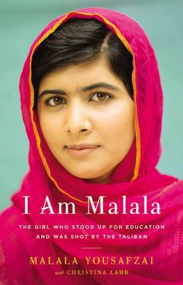 I Am Malala: The Girl Who Stood Up for Education and Was Shot by the Taliban