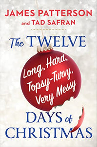 The Twelve Topsy-Turvy, Very Messy Days of Christmas: The New Holiday Classic People Will Be Reading for Generations