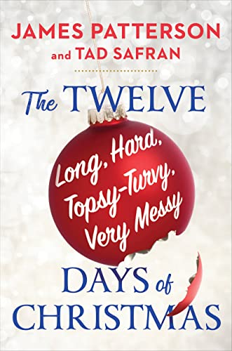 The Twelve Topsy-Turvy, Very Messy Days of Christmas: The New Holiday Classic People Will Be Reading for Generations