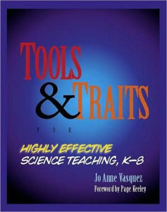 Tools and Traits for Highly Effective Science Teaching, K-8