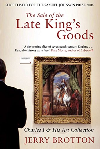The Sale of the Late King's Goods Charles 1 and his Art Collection