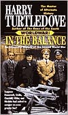 In the Balance: An Alternate History of the Second World War (Worldwar, Volume 1)
