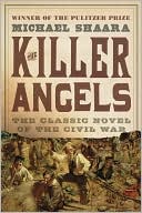 The Killer Angels: The Classic Novel of the Civil War (Civil War Trilogy)