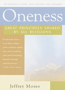 Oneness: Great Principles Shared by All Religions, Revised and Expanded Edition