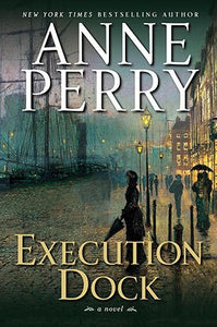 Execution Dock: A Novel (William Monk Novels)