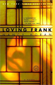 Loving Frank: A Novel